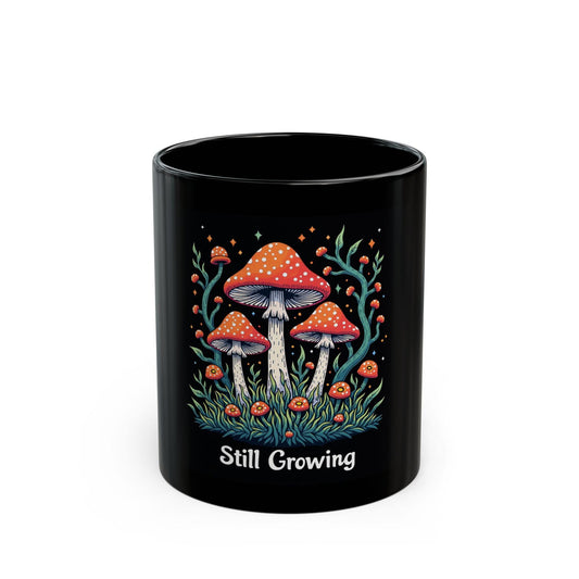 Still Growing Mug 2 - Spiritual Growth Mug - Mushroom Design Coffee Cup - Personal Growth Gift - Inspirational Quote Mug - Nature Lover Gift